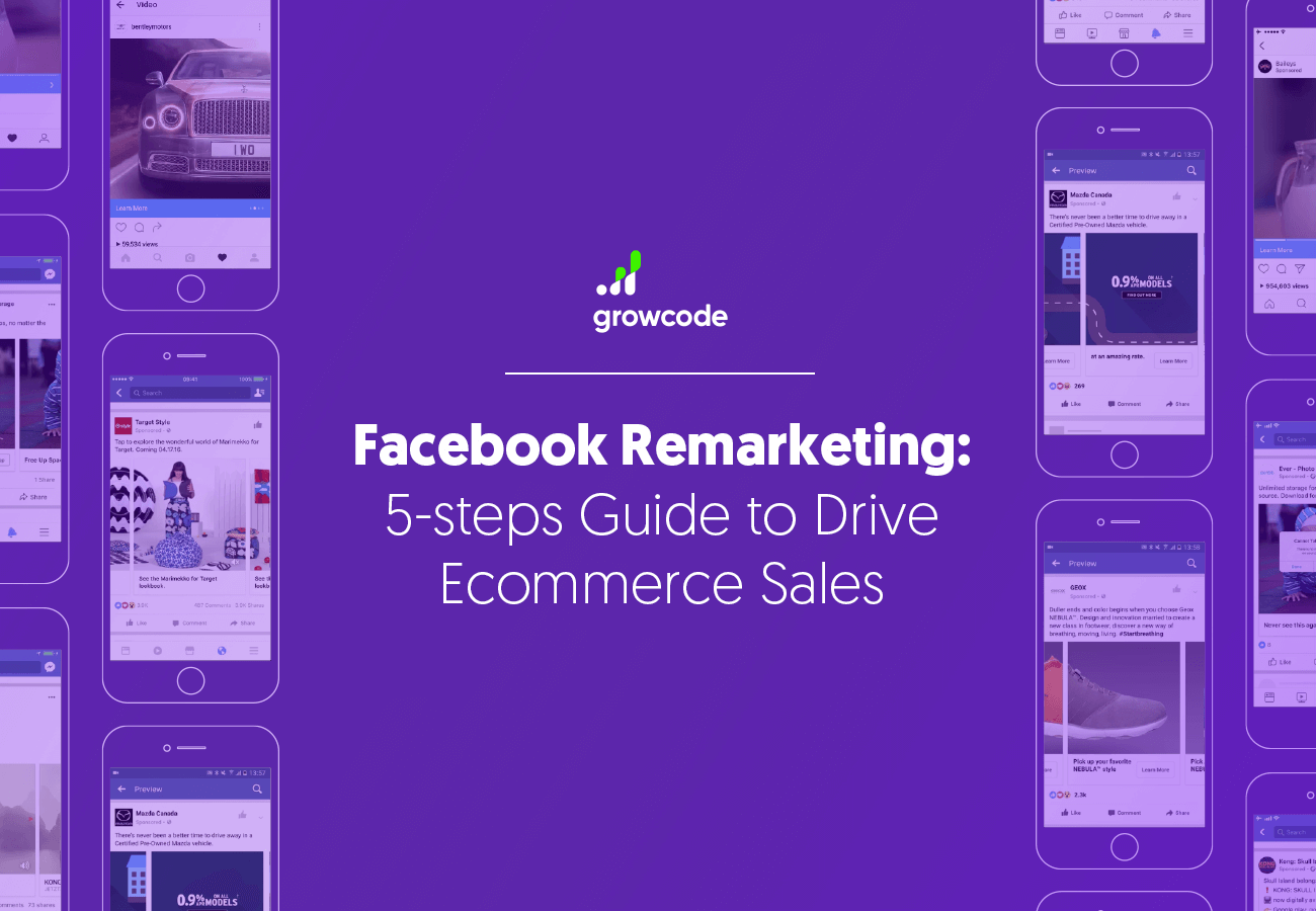 Facebook Remarketing: 5-steps Guide to Drive Ecommerce Sales