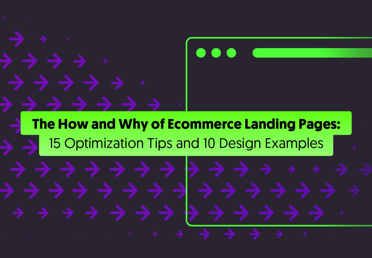 The How and Why of Ecommerce Landing Pages: 15 Optimization Tips and 10 Design Examples