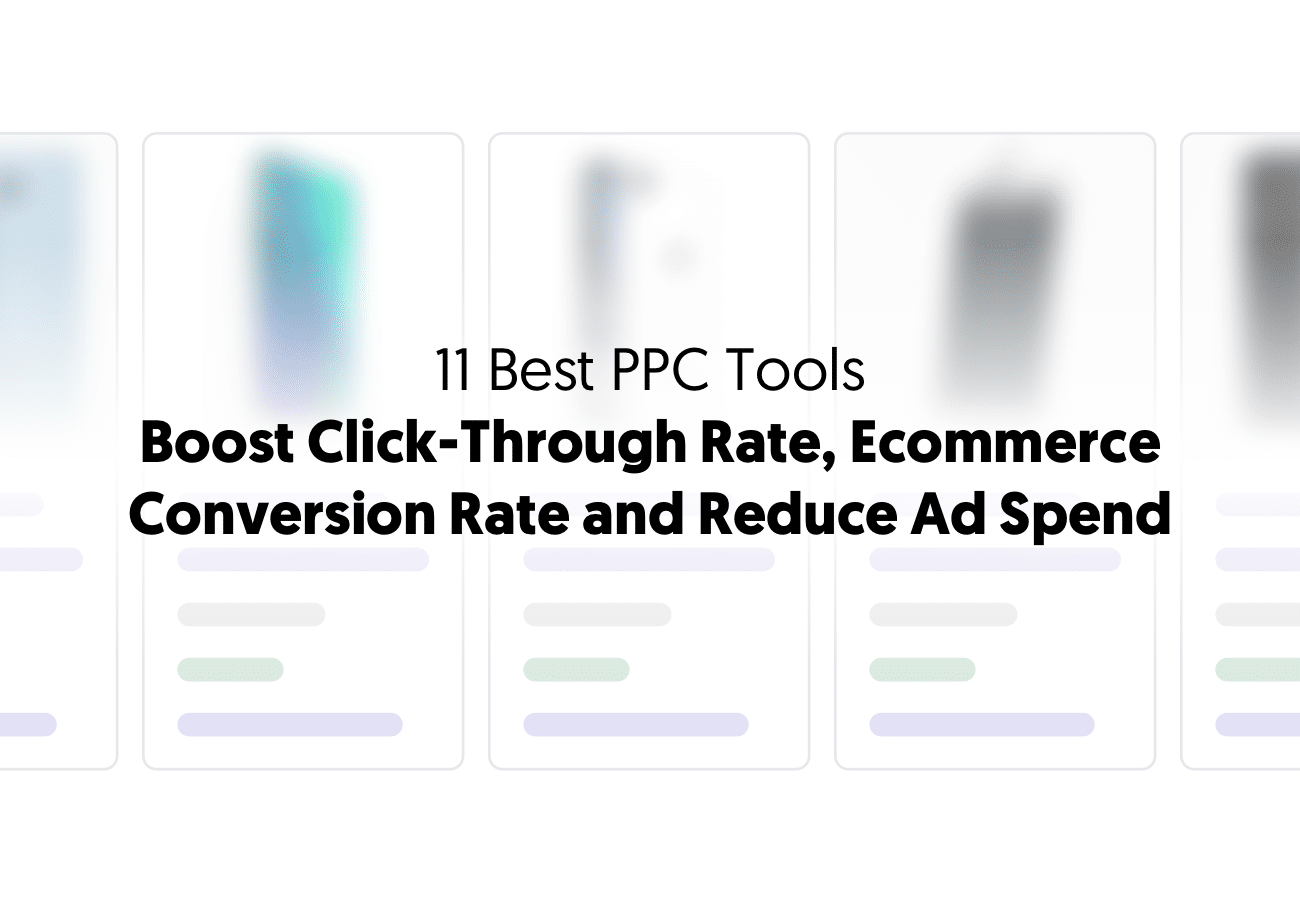 11 Best Tools to Boost Your PPC Conversion Rate and Click-Through Rate and Reduce Ad Spend