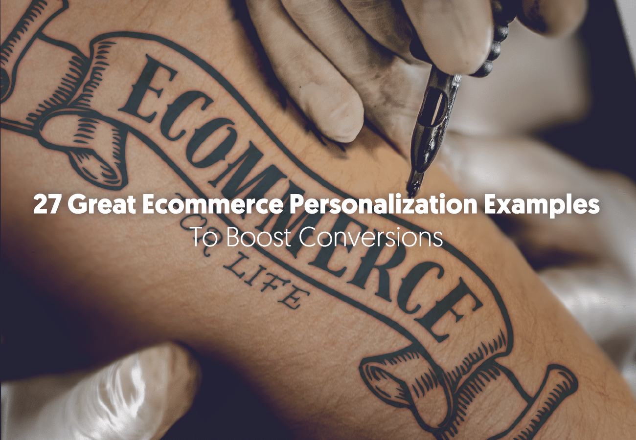 27 Great Ecommerce Personalization Examples To Boost Conversions
