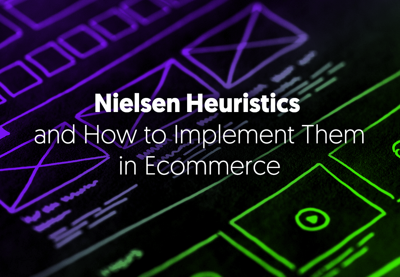 Nielsen Heuristics and How to Implement them in Ecommerce