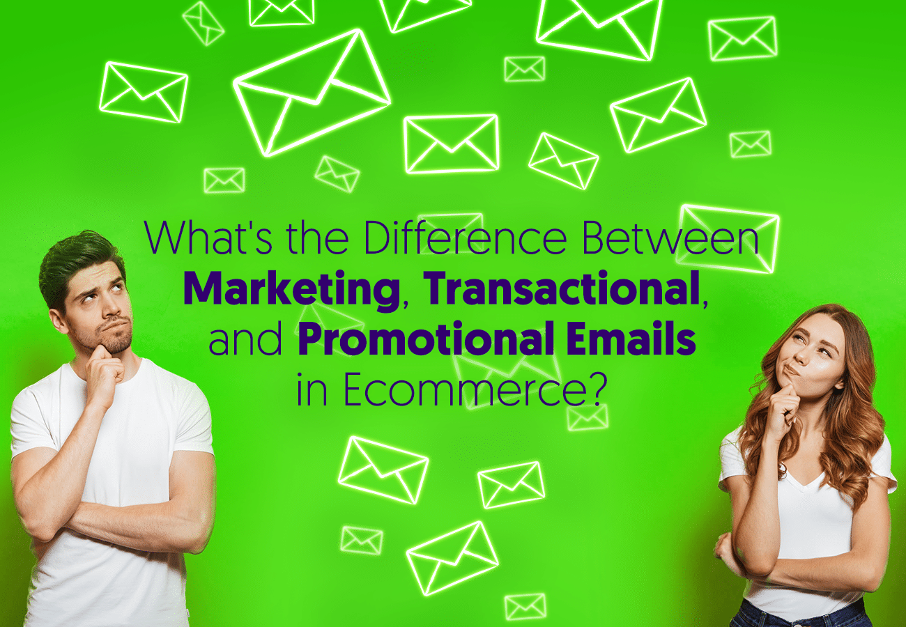 What’s the Difference Between Marketing, Transactional, and Promotional Emails in Ecommerce?