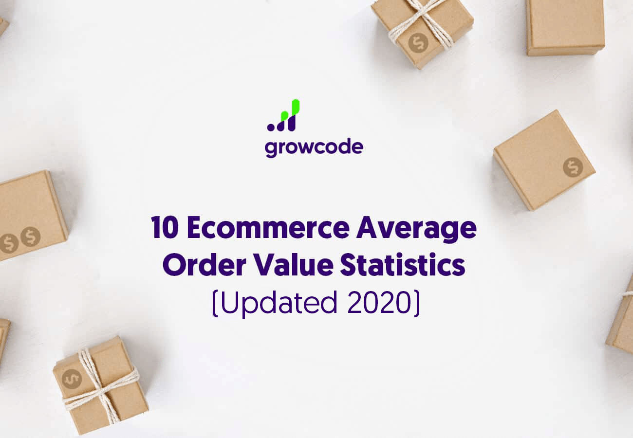 10 Ecommerce Average Order Value Statistics (Updated 2020)