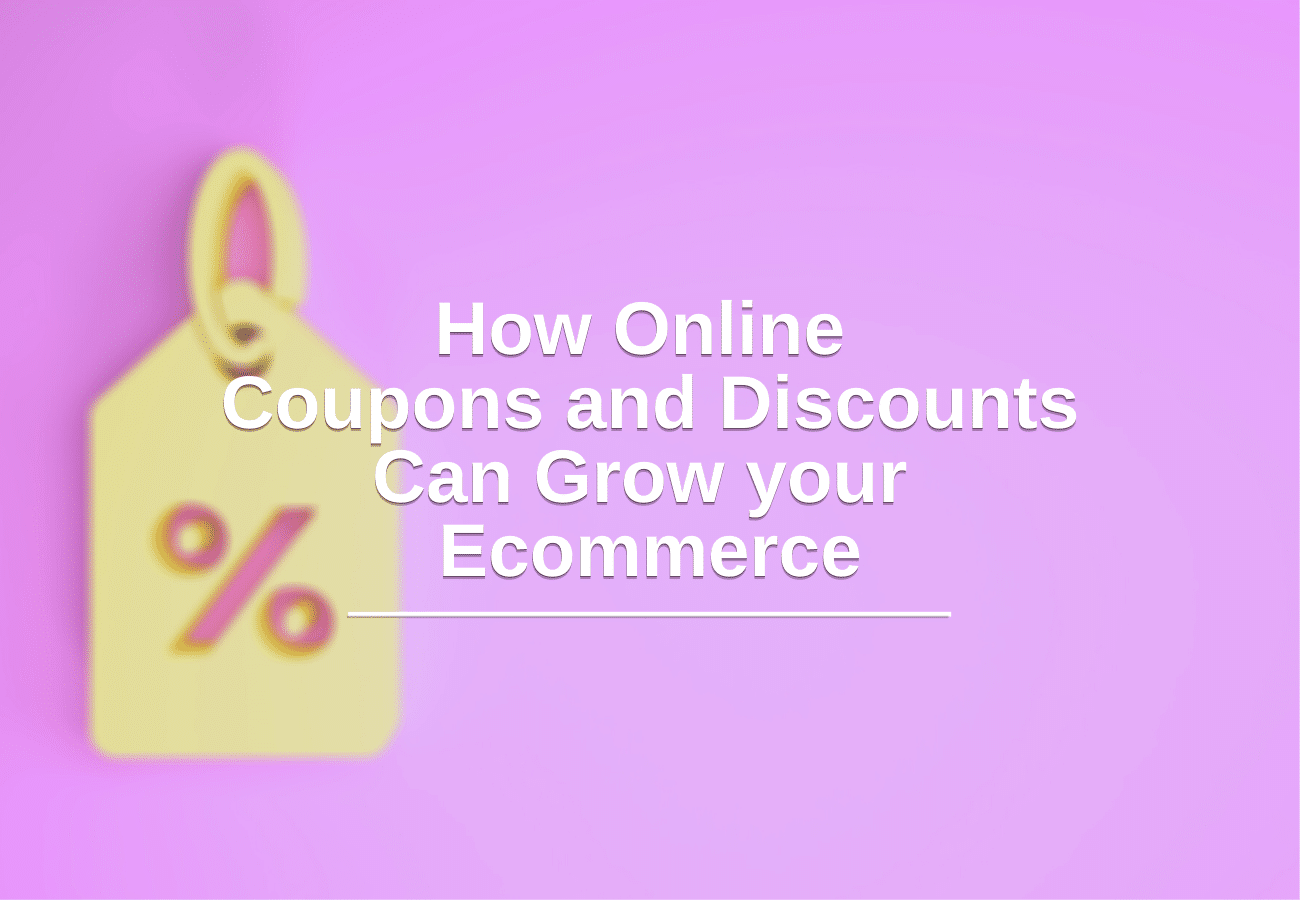 How Online Coupons and Discounts Can Grow your Ecommerce
